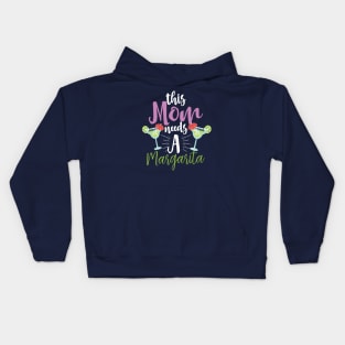 This Mom Needs A Margarita Kids Hoodie